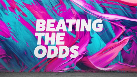 beat the odds .